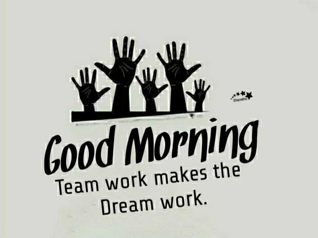 Good Morning Quote for business - Team work makes the dream work